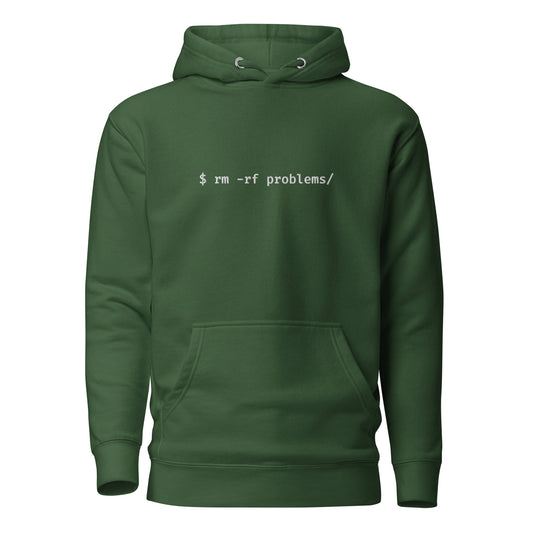 '$ rm -rf problems/' Hoodie