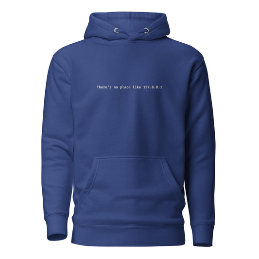 'There's No Place Like 127.0.0.1' Hoodie